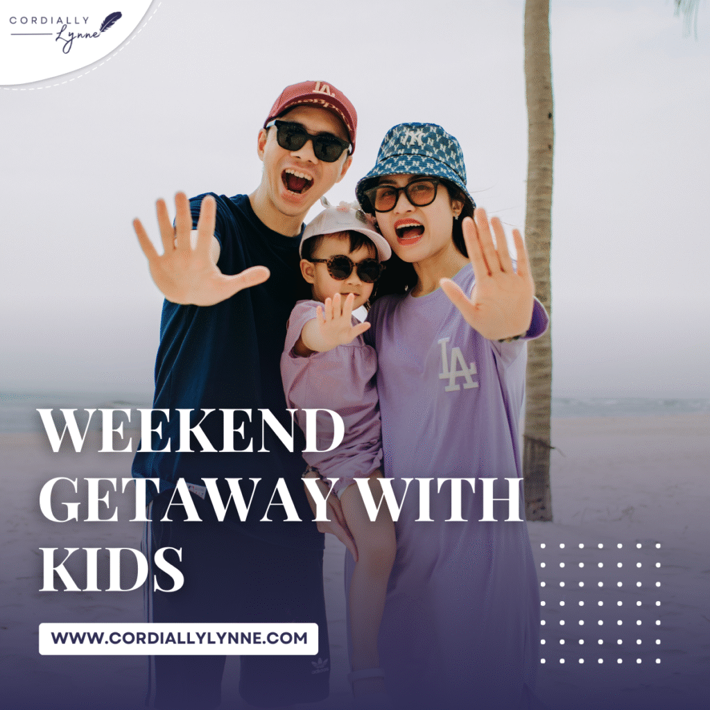 Weekend Getaway With Kids: Realistic Travel Tips (For Moms With Big Kids + Big Feelings) 