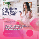 My Daily Routine as a Stay-at-Home Mom with ADHD 